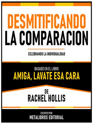 cover image of Desmitificando La Comparacion--Basado En El Libro Amiga, Lavate Esa Cara De Rachel Hollis